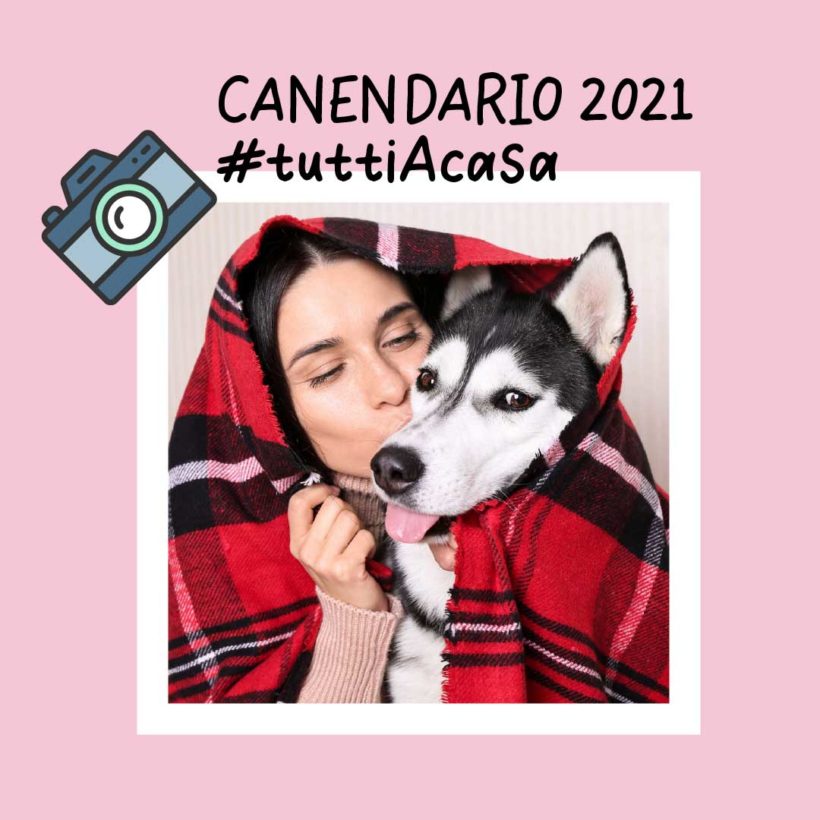 Concorso fotografico #tuttiAcasa: CANENDARIO 2021